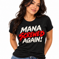 Mana Screwed Again! T-Shirt