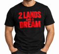 2 Lands and a Dream T-Shirt