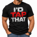 I’d Tap That T-Shirt