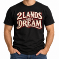 2 Lands and a Dream MTG T-Shirt