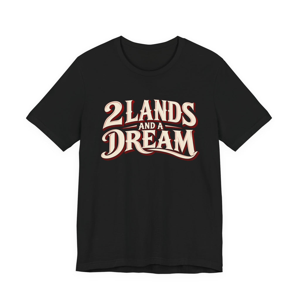 2 Lands and a Dream MTG T-Shirt